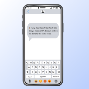A mockup of an iphone illustrating a Flash Sales and Limited Time Offers sms on Black Friday